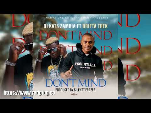 Dj Kats Zm Ft Drifta Trek Dont Mind