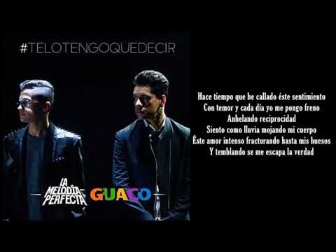 Te Lo Tengo Que Decir - La Melodia Perfecta Ft Guaco