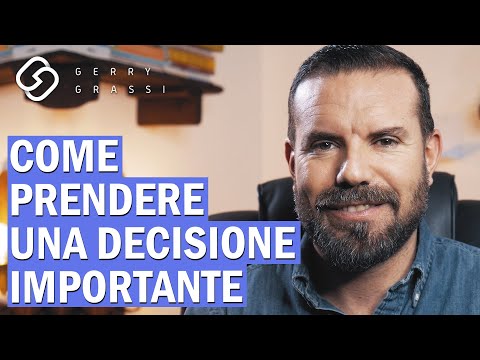 Come prendere decisioni importanti