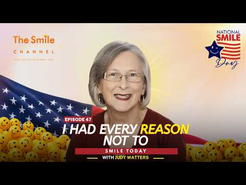 Judy Watters | Sometimes a Smile Is an Act of Faith | National Smile Day 2026 | Ep. 47