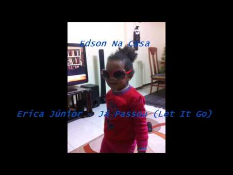 Erica Júnior -  Já Passou ( Let It Go)