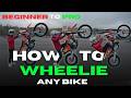 HOW TO WHEELIE ANY BIKE 8 EASY Steps From Total Beginner To Pro
