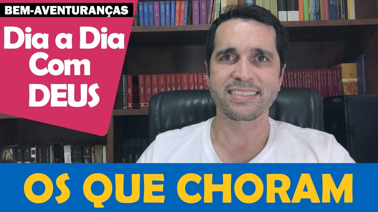 DIA A DIA COM DEUS - "Os Que Choram" - Paulo Junior