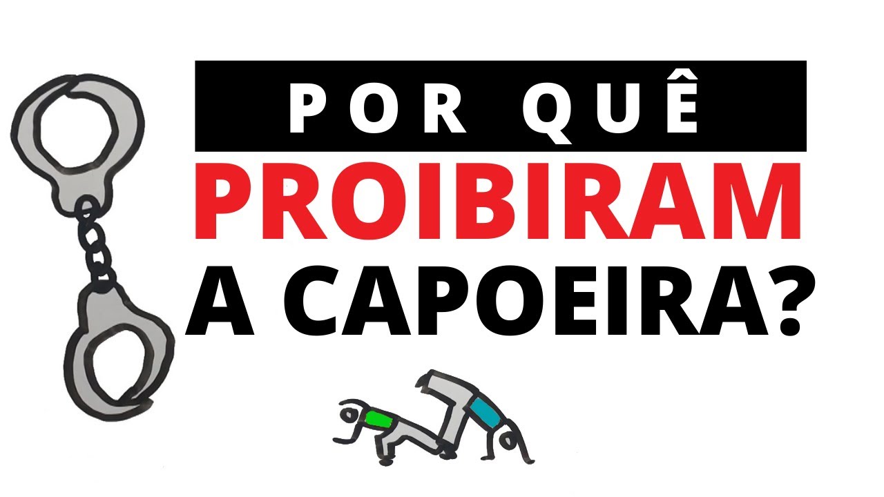 Por quê a Capoeira foi proibida? - Histórias de Capoeira