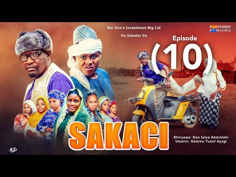 SAKACI EPISODE 10 ORG Hausa sieres film by (musa mai sana,a 2025)