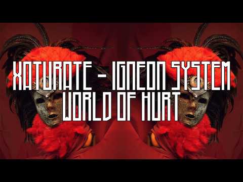 Xaturate & Igneon System -  World of Hurt