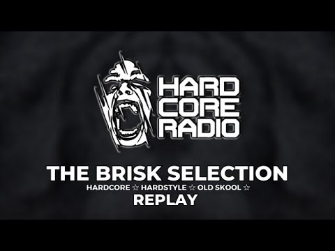 The Brisk Selection, Sunday 25th Feb 2024 #EP904 ☆ #HardcoreRadio ☆ #Rave ☆ #Music