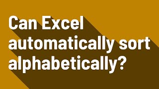 Can Excel automatically sort alphabetically?