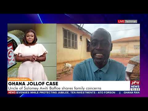 Ghana Jollof Case: Uncle of Salomey Awiti Baffoe shares family concerns