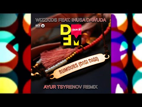 Wizzkids feat. Inusa Dawuda - Rumours (Ayur Tsyrenov DFM remix)