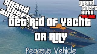 GTA 5 Online Get Rid Of Yacht Or any Pegasus Vehicle!!!! Get Full Refund!