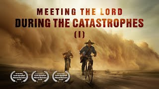 Gospel Movie | "Meeting the Lord During the Catastrophes" (I) (English Dubbed)