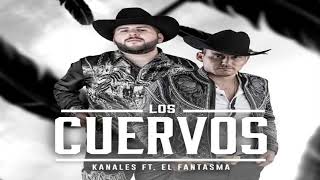 Kanales- Los Cuervos (Feat. el Fantasma) | 2017 | Promo Disco Oficial