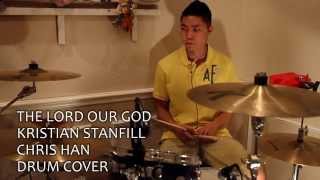 The Lord Our God - Passion (Ft. Kristian Stanfill) (Drum Cover)