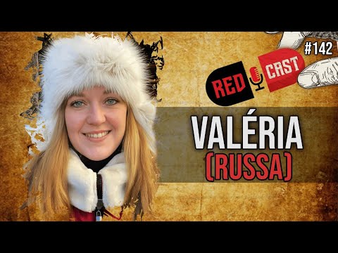 VALÉRIA (RUSSA) - REDCAST #142