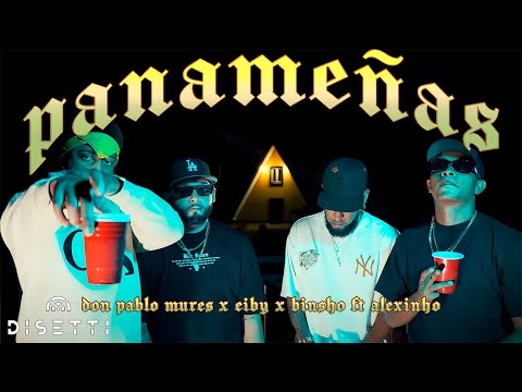 Panameñas - Don Pablo Mures, Bin$ho, Eiby Ft. Dj Alexinho (Official Video)