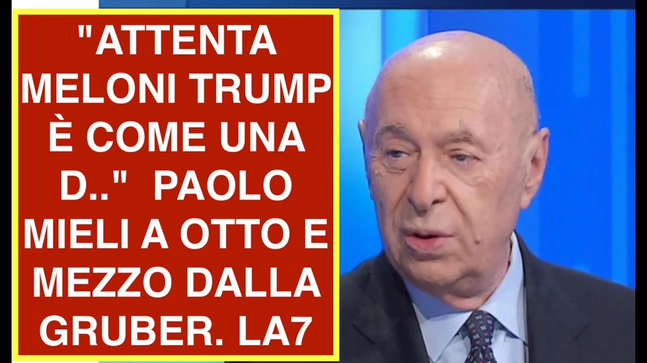 "ATTENTA MELONI TRUMP È COME UNA D.."  PAOLO MIELI A OTTO E MEZZO DALLA GRUBER. LA7