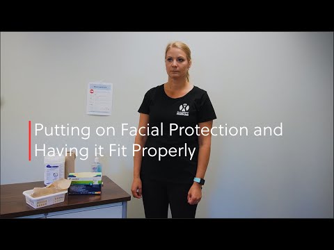 Putting on Facial Protection and Having it Fit Properly