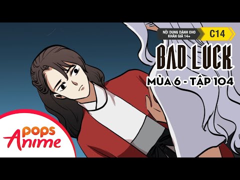 Bad Luck Mùa 6 - Tập 104 - Log In Acc Phụ - Lời Nguyền Tuổi 17