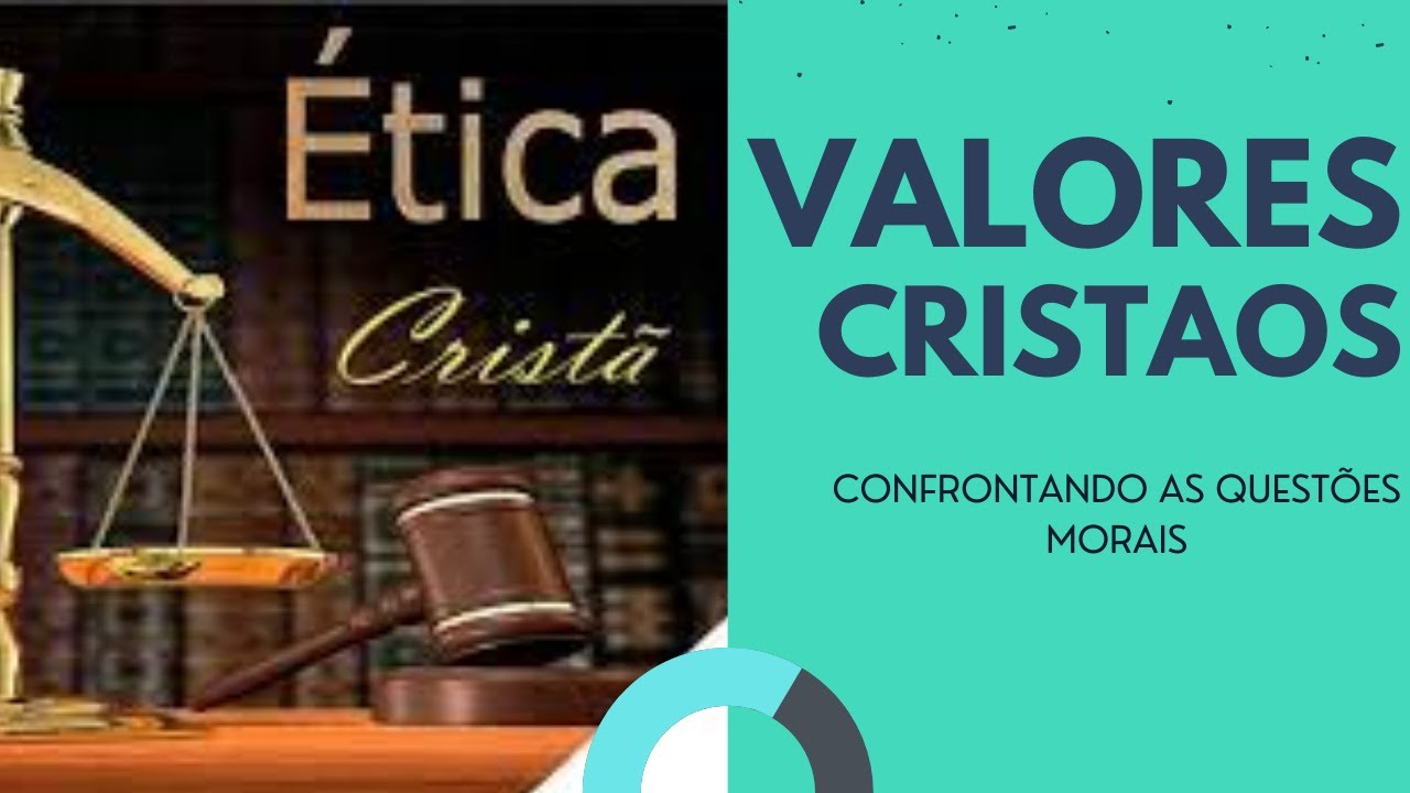 Ética Crista | Valores Cristãos na família e na sociedade.