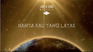 LOJ Worship Indonesia - Hanya Kau Yang Layak (Story Behind the Song/SBS & Video Demo)