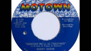 Bobby Darin   Someday We'll be together