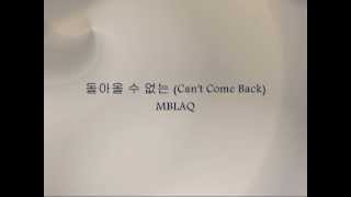 Download lagu MBLAQ - 돌아올 수 없는 (Can't Come Back) [Han & Eng] mp3