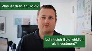 Lohnt sich Gold als Investment? Was ist wirklich dran an Gold?