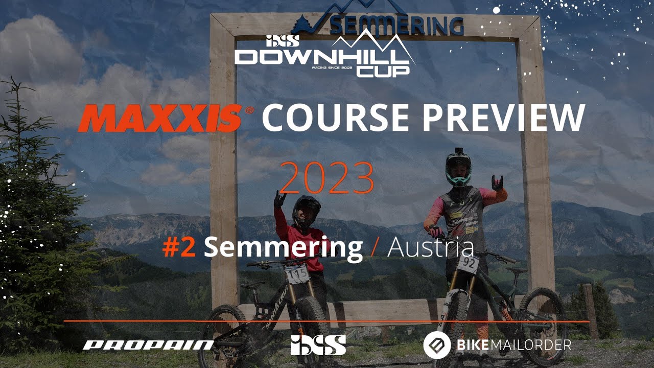 iXS EDC #2 Semmering 2023 - Maxxis Course Preview