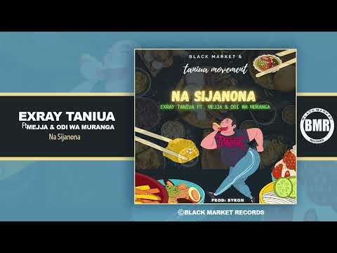 Na Sijanona | Exray Taniua ft Mejja & Odi Wa Muranga | Official Audio