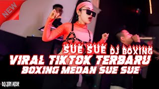 Download lagu VIRAL TIKTOK BOXING SUE SUE!!! DJ BOXING MEDAN SUE SUE || BOXING JUNGLE DUTCH TERBARU 2024 mp3