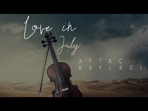 Aytaç Bayladı - Love in July