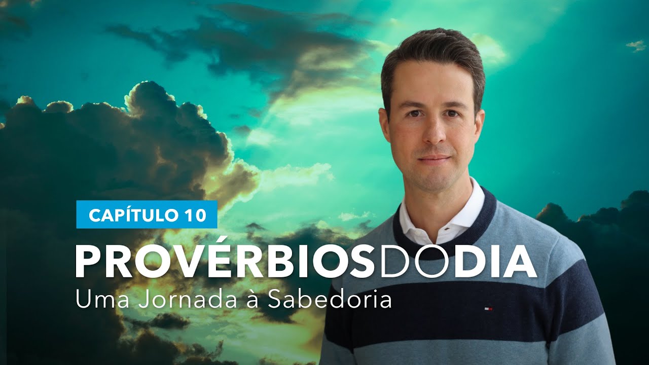 Provérbios do Dia - Capítulo 10 | Diogo Gonçalves