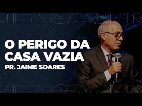 PR. JAIME SOARES - O PERIGO DA CASA VAZIA