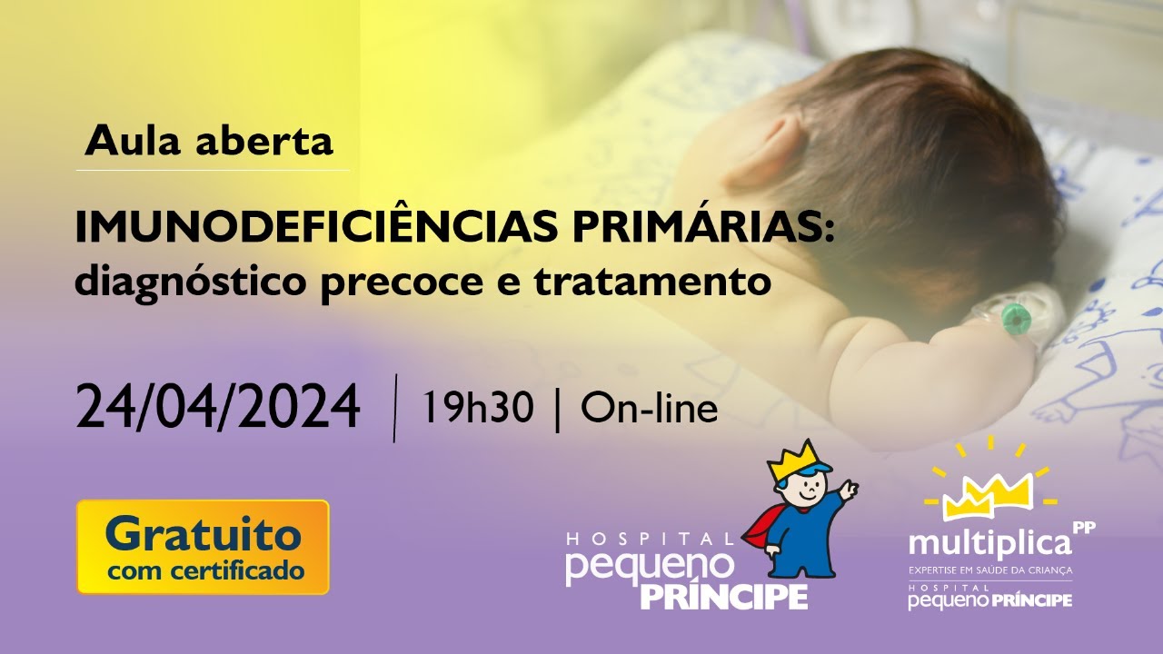 AULA ABERTA - Imunodeficiência primária: diagnóstico precoce e tratamento