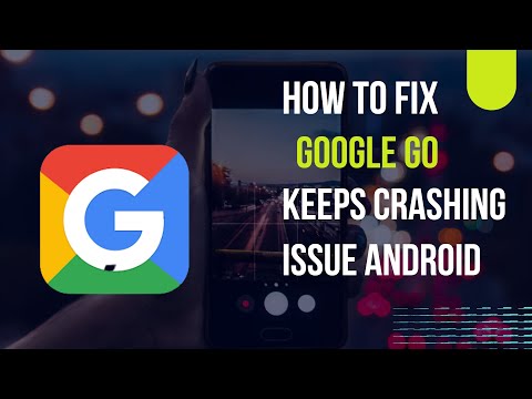How To Fix Google Go App Keeps Crashing Issue Android