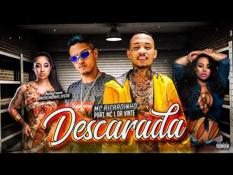 MC Ricardinho Part. MC L Da Vinte - DESCARADA