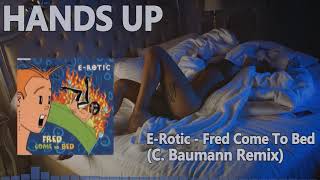 E-Rotic - Fred Come To Bed (C. Baumann Remix)