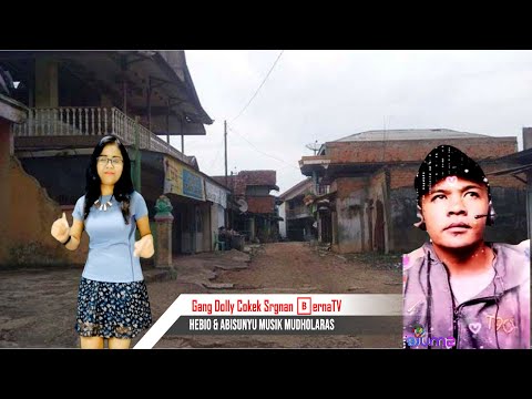 Gang Dolly Cokek Srgnan 🅱️ernaTV📡  Hebio & abiSUnyu Musik Mudholaras