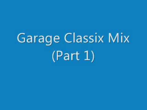 Garage Classics Mix (Part 1)