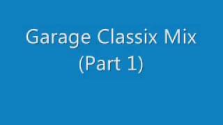 Garage Classics Mix (Part 1)