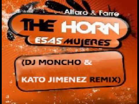 THE HORN-ALFARO & ORIOL FARRE(DJ MONCHO & KATO JIMENEZ REMIX)