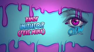 KANDY - Initiator (Feat. Mina) [Out Now]