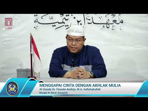 Menggapai Cinta dengan Akhlak Mulia | Al Ustadz Dr. Firanda Andirja, M.A. hafizhahullah