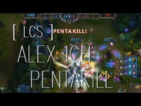 [ LCS ] ALEX ICH PENTAKILL - GG vs EG