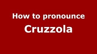 How to pronounce Cruzzola