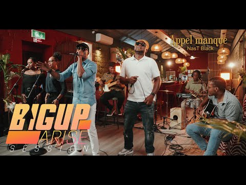 BIGUP ARISE SESSION | NasT Black - Appel Manqué