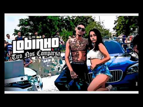 MC LOBINHO - TIRO NOS COMPARSA ( MÚSICA NOVA )