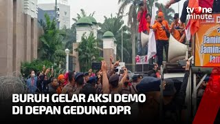 Ratusan Buruh Gelar Demo di Depan Gedung DPR RI, Ini Sejumlah Tuntutannya | tvOne Minute