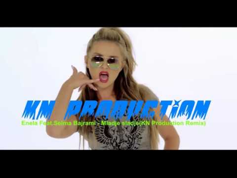 ENELA FEAT SELMA BAJRAMI MLADJE SLADJE Remix DJ SASKA P. 2016